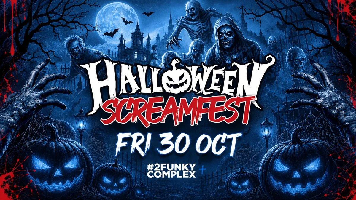 Halloween Screamfest - Friday 30th October 🎃 BOOK NOW 🎃 ALLFRIGHTER TILL 5AM 🎃 [Tickets Now On Sale] at 2 Funky Complex