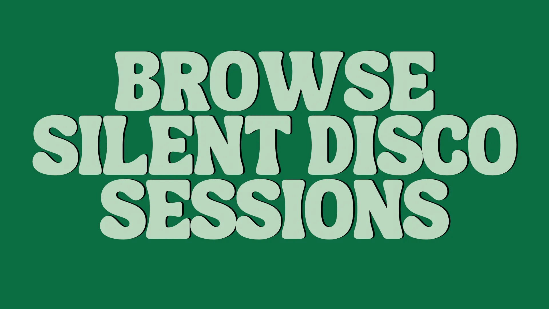 SILENT DISCO SESSIONS: FAMILY EDITION at Browse Studios CIC