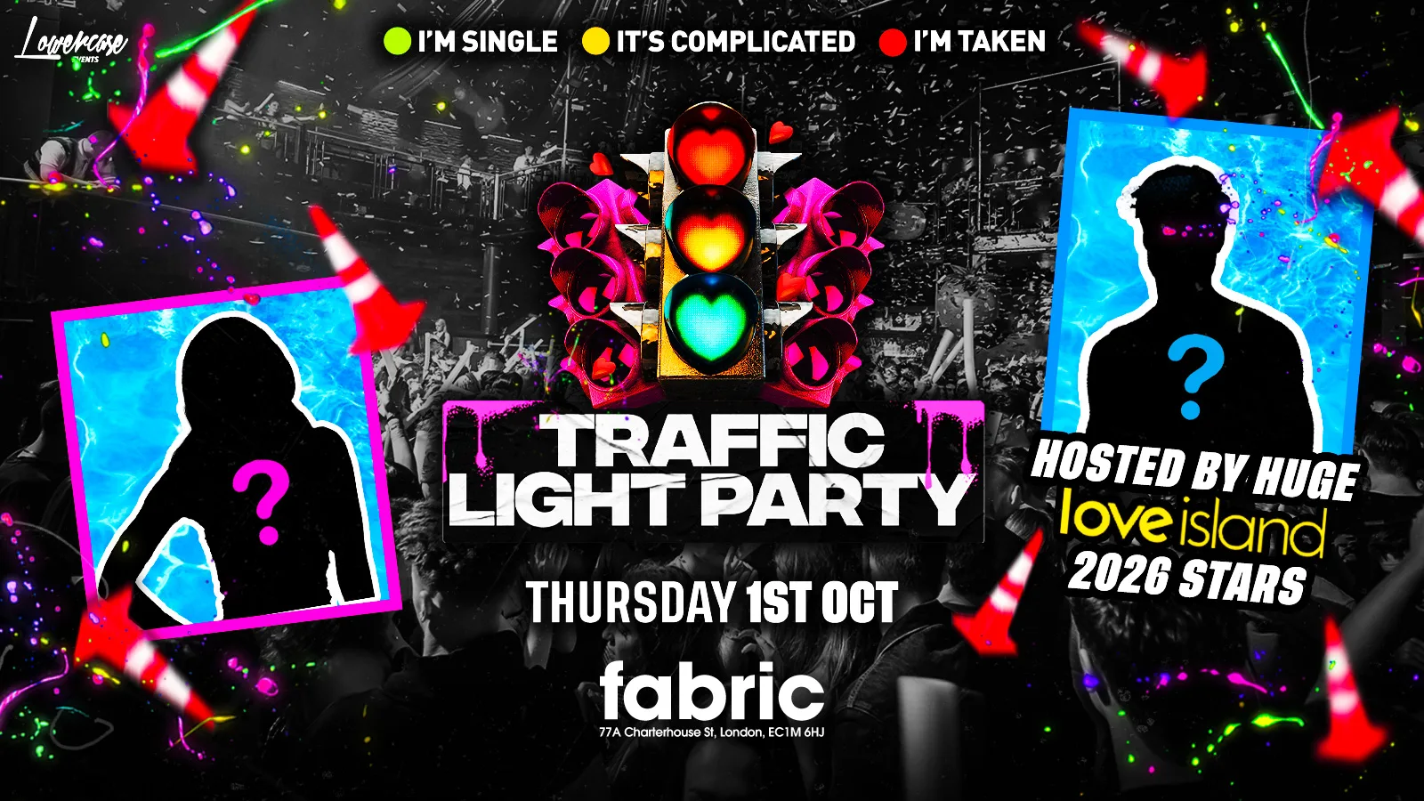 FRESHERS TRAFFIC LIGHT PARTY 🚦 HOSTED BY HUGE LOVE ISLAND 2026 STARS💕 @ FABRIC!  - LONDON FRESHERS WEEK 2026 [WEEK 3]
