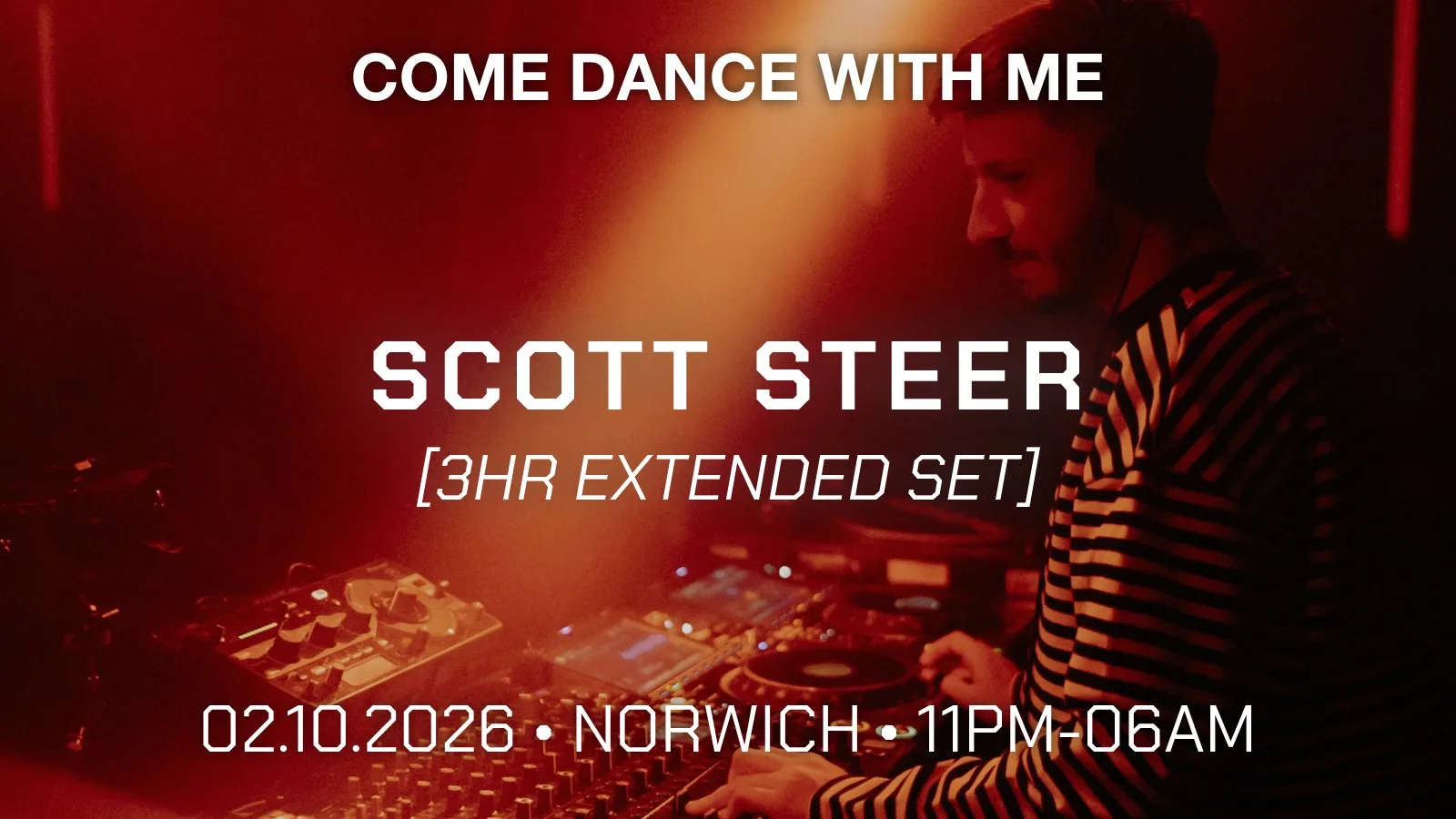SCOTT STEER [3HR EXTENDED SET] - CTRL ROOM, NORWICH at CTRL ROOM