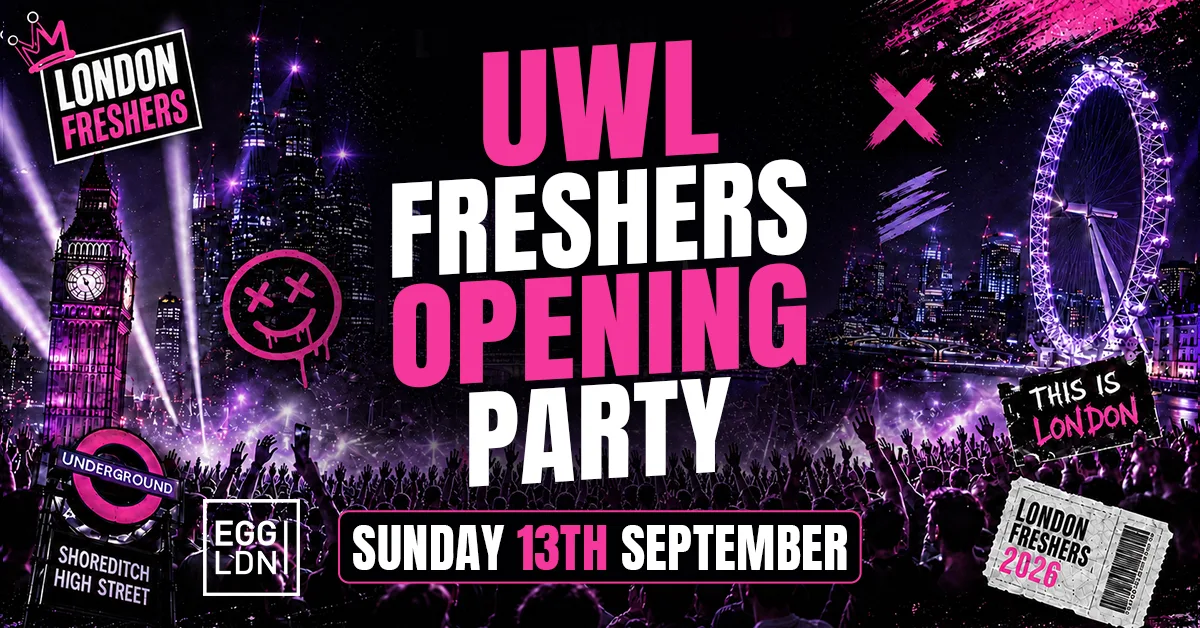 UWL FRESHERS OPENING PARTY 2026 🎓🔥 - Sunday 13th September [LIMITED SECOND RELEASE TICKETS]
