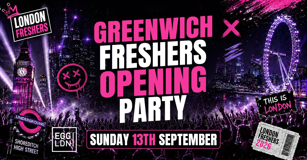 GREENWICH OFFICIAL FRESHERS OPENING PARTY 2026 🎓🔥 - Sunday 13th September [FINAL £3 TICKETS ON SALE] at Egg London Nightclub