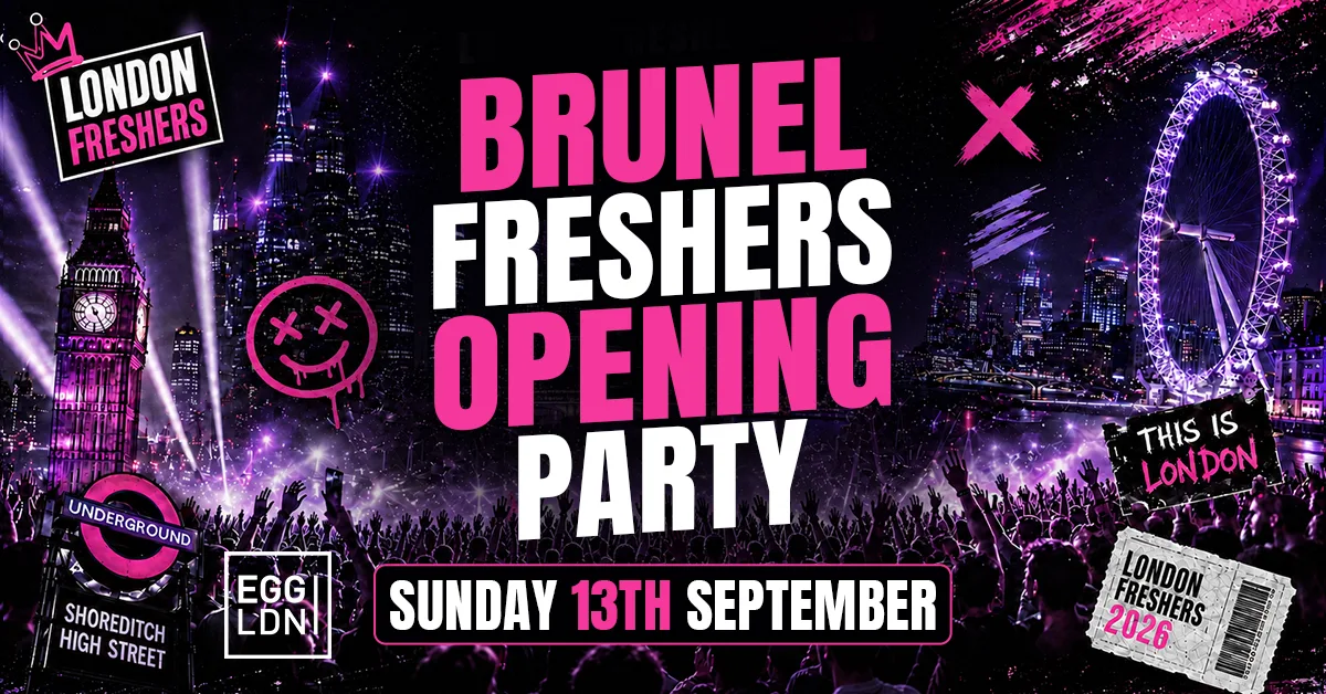 BRUNEL OFFICIAL FRESHERS OPENING PARTY 2026 🎓🔥 - Sunday 13th September [FINAL £3 TICKETS ON SALE] at Egg London Nightclub