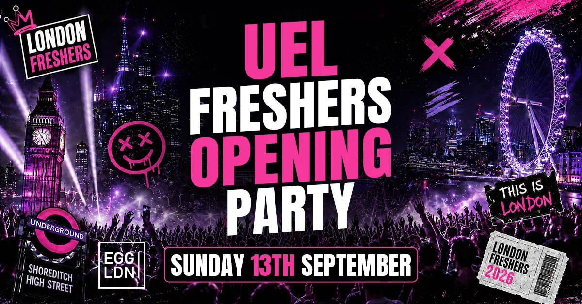 UEL FRESHERS OPENING PARTY 2026 🎓🔥 - Sunday 13th September [LIMITED SECOND RELEASE TICKETS]