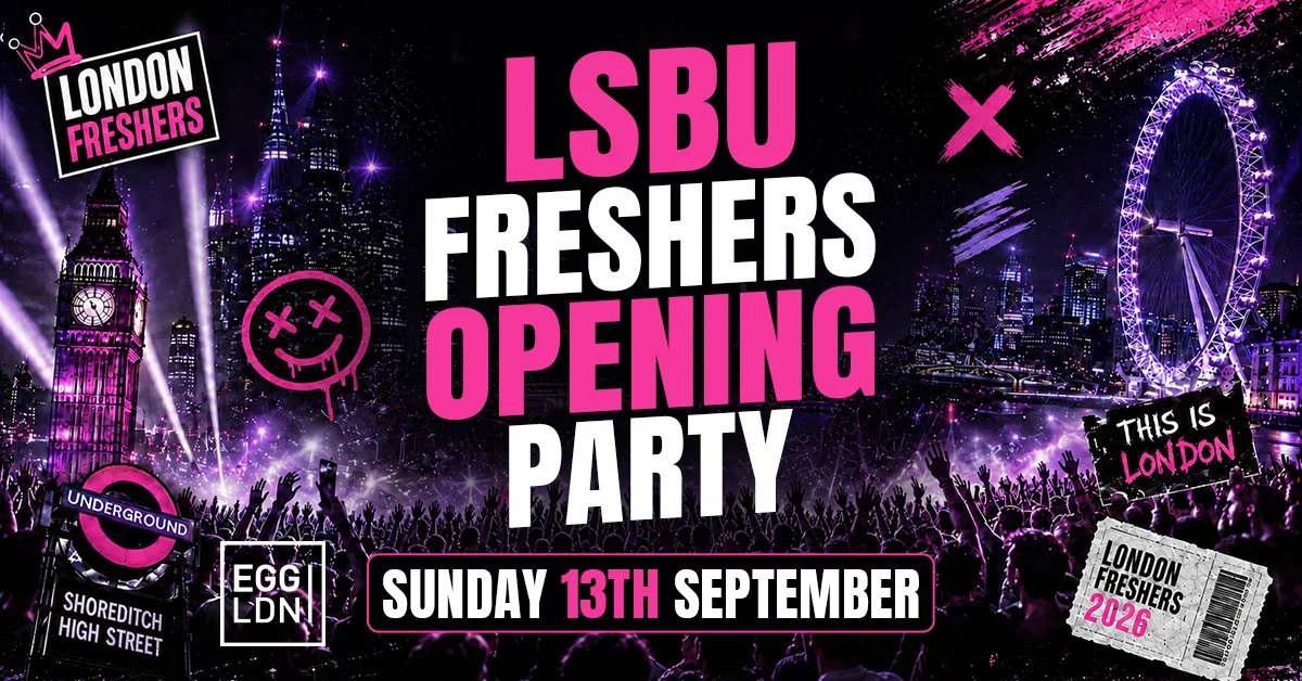 LSBU FRESHERS OPENING PARTY 2026 🎓🔥 - Sunday 13th September [LIMITED SECOND RELEASE TICKETS]