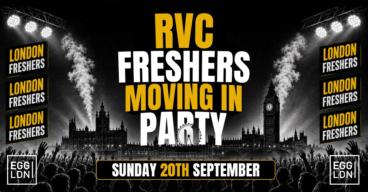 RVC FRESHERS MOVING IN PARTY 2026 🏠🔥 - Sunday 20th September At EGG LDN [FINAL £3 TICKETS ON SALE]