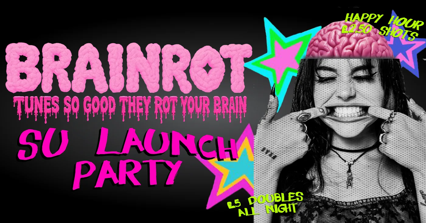 BRAINROT: SUSSEX FRESHERS 🧠 at CHALK