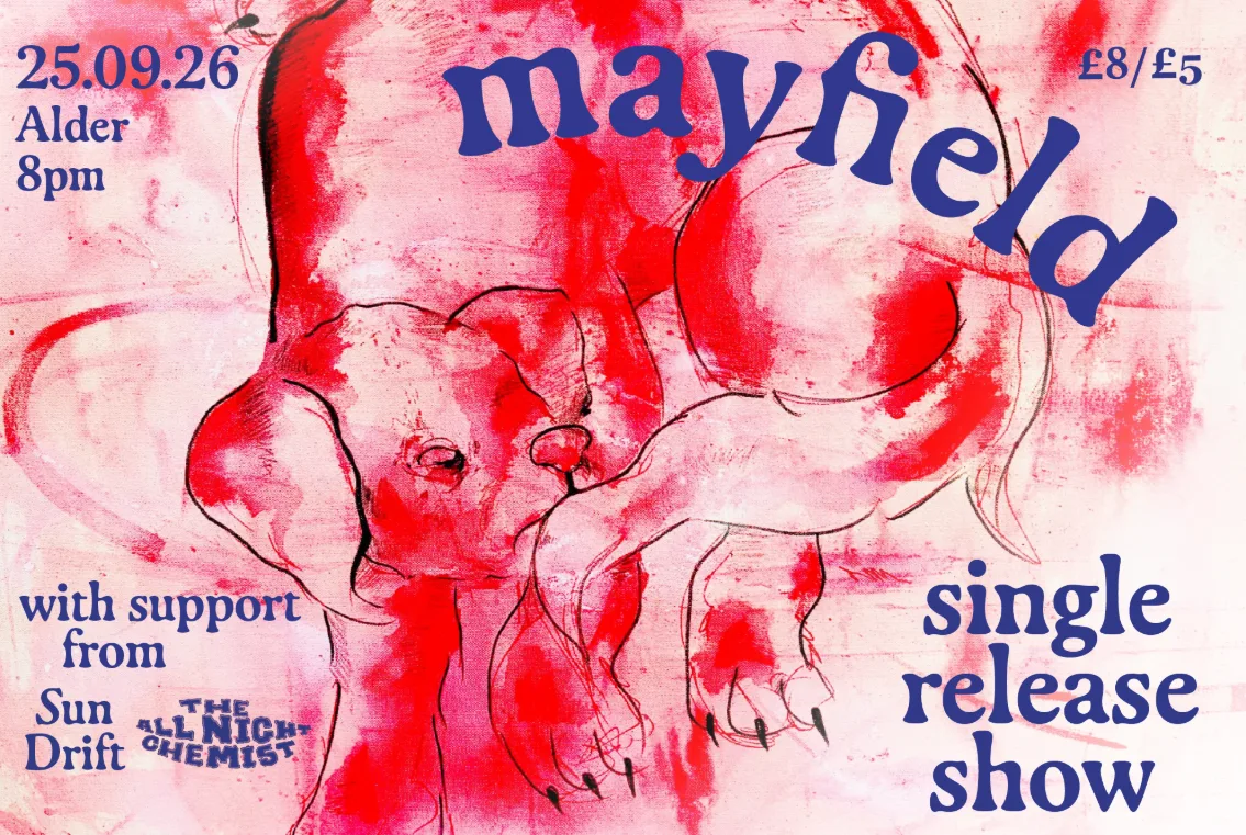 Mayfield + The All Night Chemist + Sun Drift