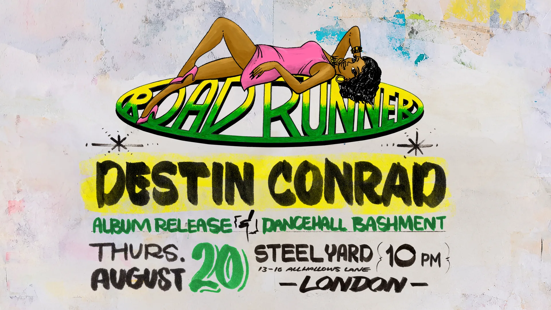 DESTIN CONRAD - ROADRUNNER ALBUM RELEASE PARTY & DANCEHALL BASHMENT @ THE STEEL YARD, LONDON at The Steel Yard