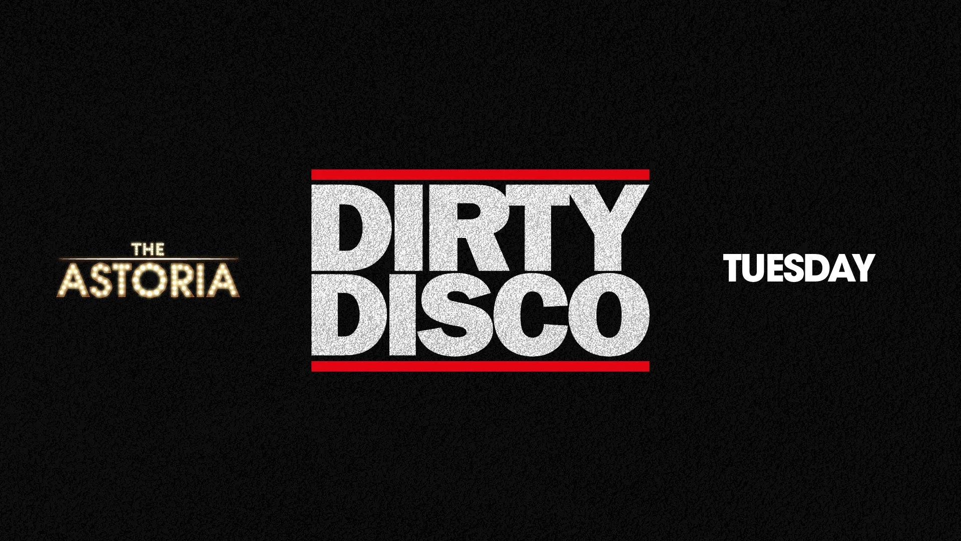 Dirty Disco  Portsmouth’s biggest mid-week club night at The Astoria