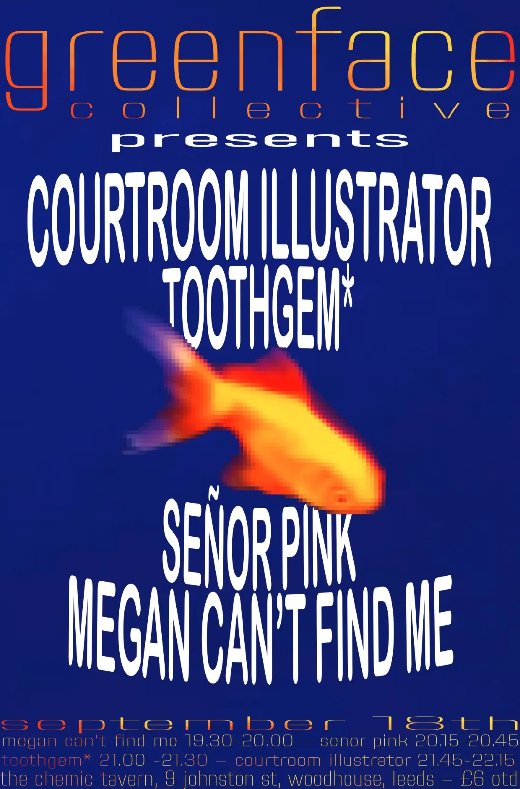 GREENFACE COLLECTIVE PRESENTS: Courtroom Illustrator, Toothgem, Señor Pink and Megan Can't Find Me