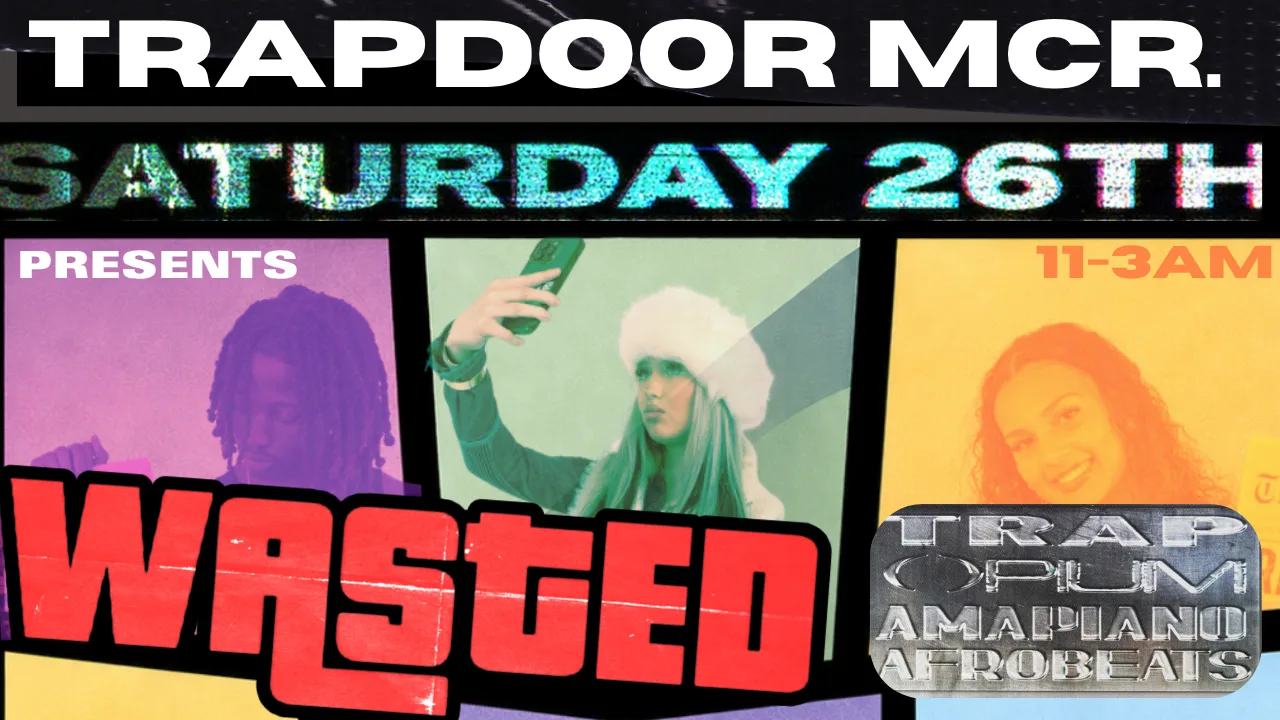 TRAPDOOR MANCHESTER: WÄSTED FRESHERS LAUNCH at Area Manchester