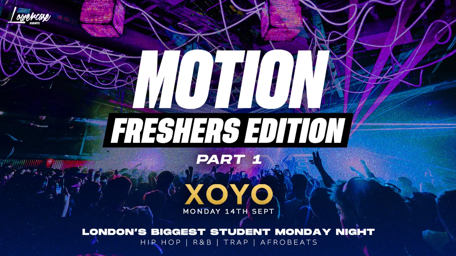 MOTION Every Monday @ XOYO - Freshers Edition: Part 1 🎉 - 14th September at XOYO