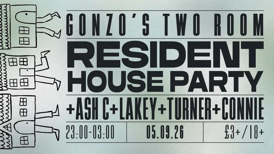 Resident House Party at Gonzo's Tea Room