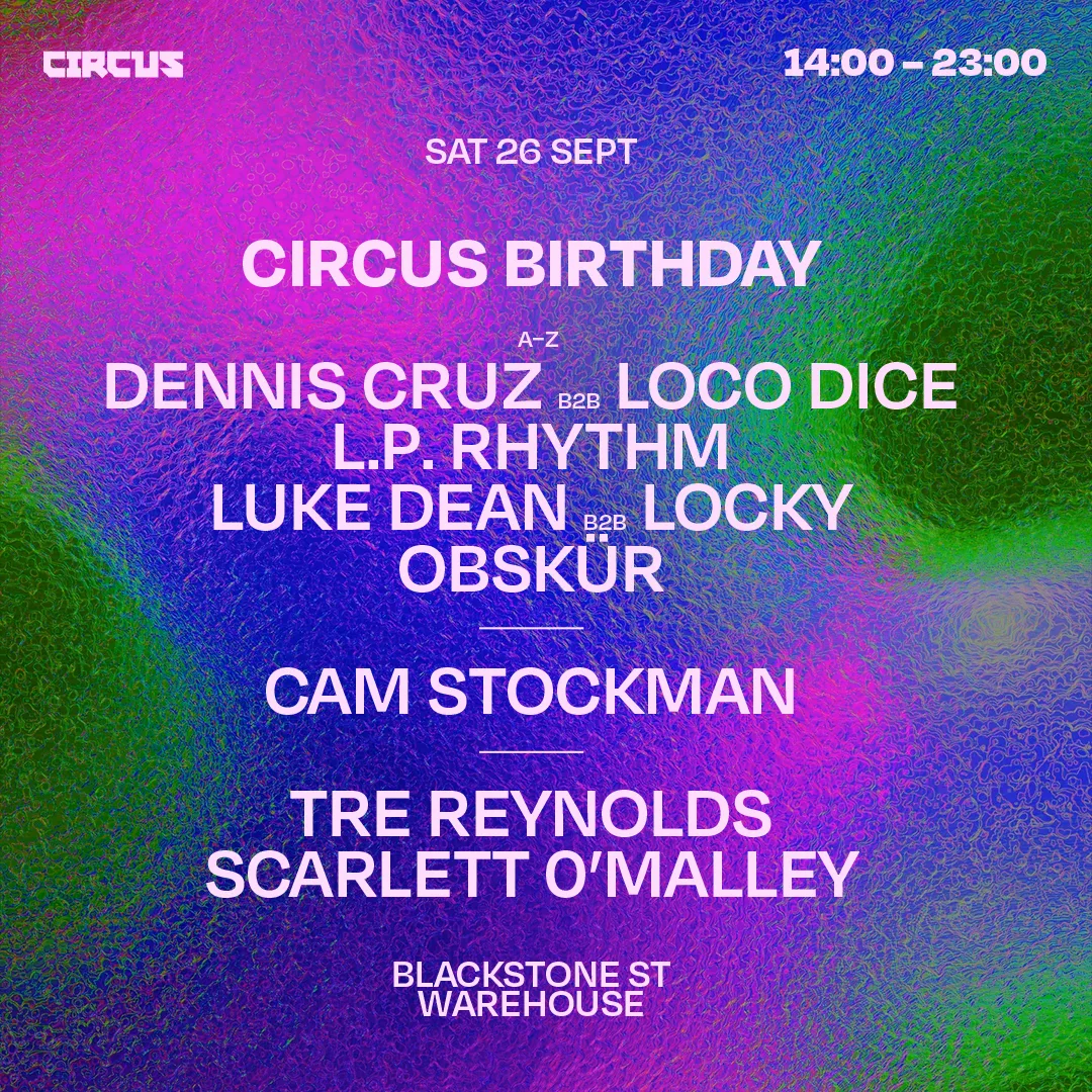 CIRCUS Birthday w/ Dennis Cruz b2b Loco Dice, L.P. Rhythm, Luke Dean b2b Locky, Obsksür + more at Blackstone Street Warehouse, Liverpool at Blackstone Street Warehouse