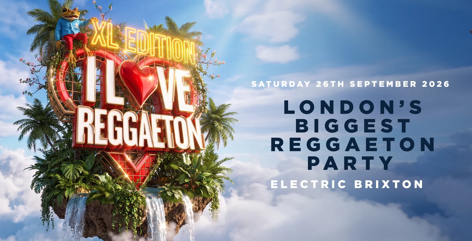 I LOVE REGGAETON - LONDON'S BIGGEST REGGAETON PARTY SAT 26TH SEPTEMBER 2026 at Electric Brixton