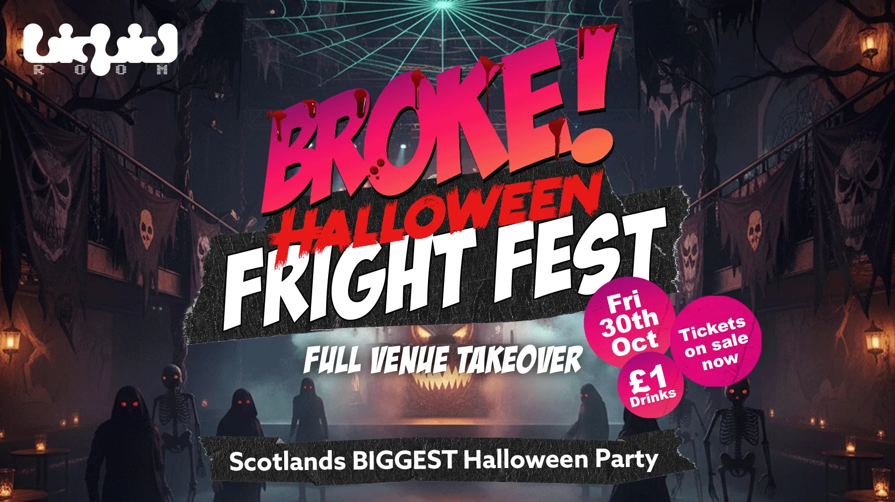 BROKE! FRIDAYS | HALLOWEEN FRIGHT FEST | THE LIQUID ROOM & WAREHOUSE COMPLEX | SCOTLAND'S BIGGEST HALLOWEEN EVENT