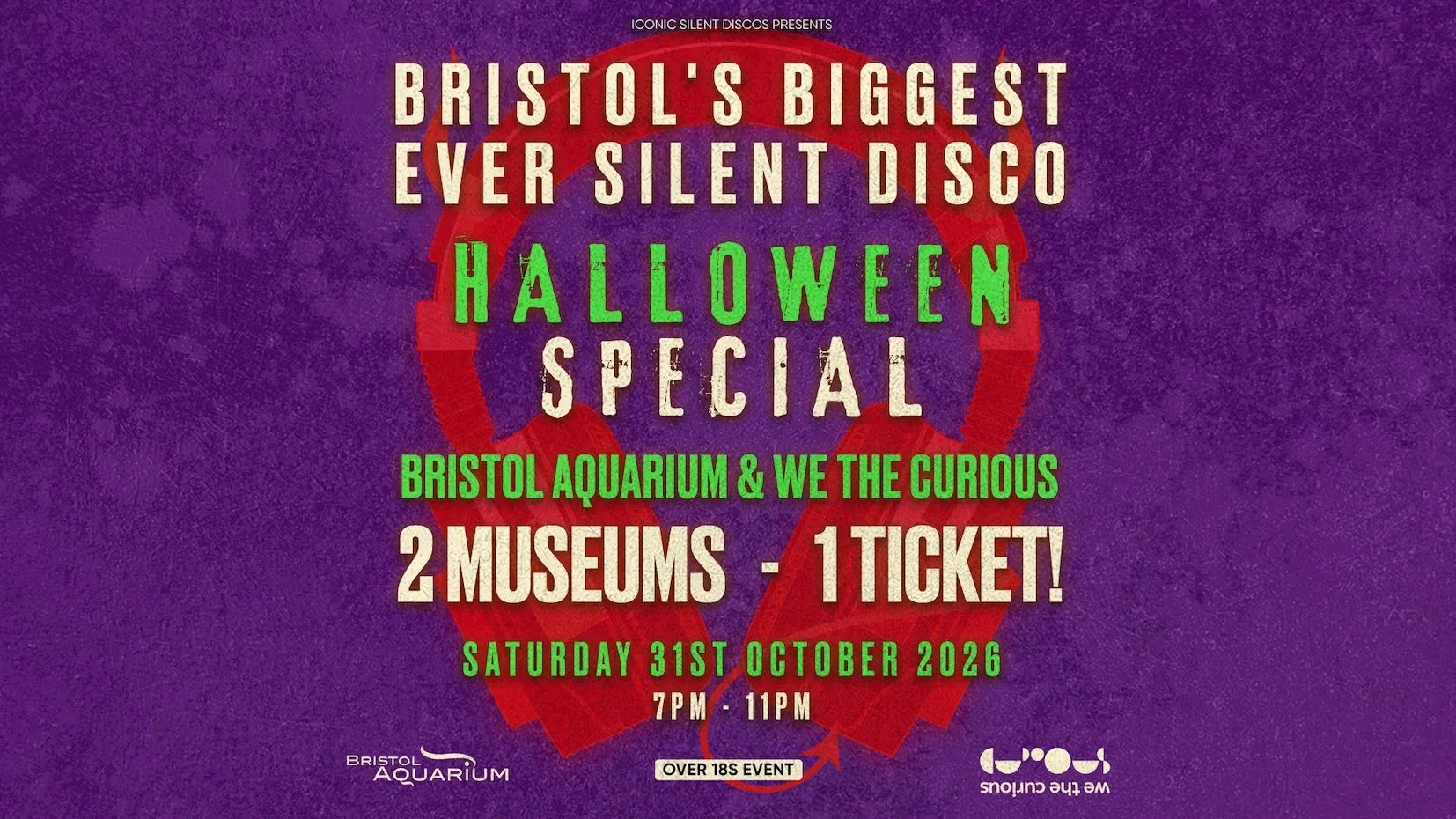 Bristol's Biggest Ever Silent Disco - Halloween Special at Bristol Aquarium & We The Curious! - 2 Museums/ 1 Ticket! at Multiple venues (Bristol Aquarium and We The curious)