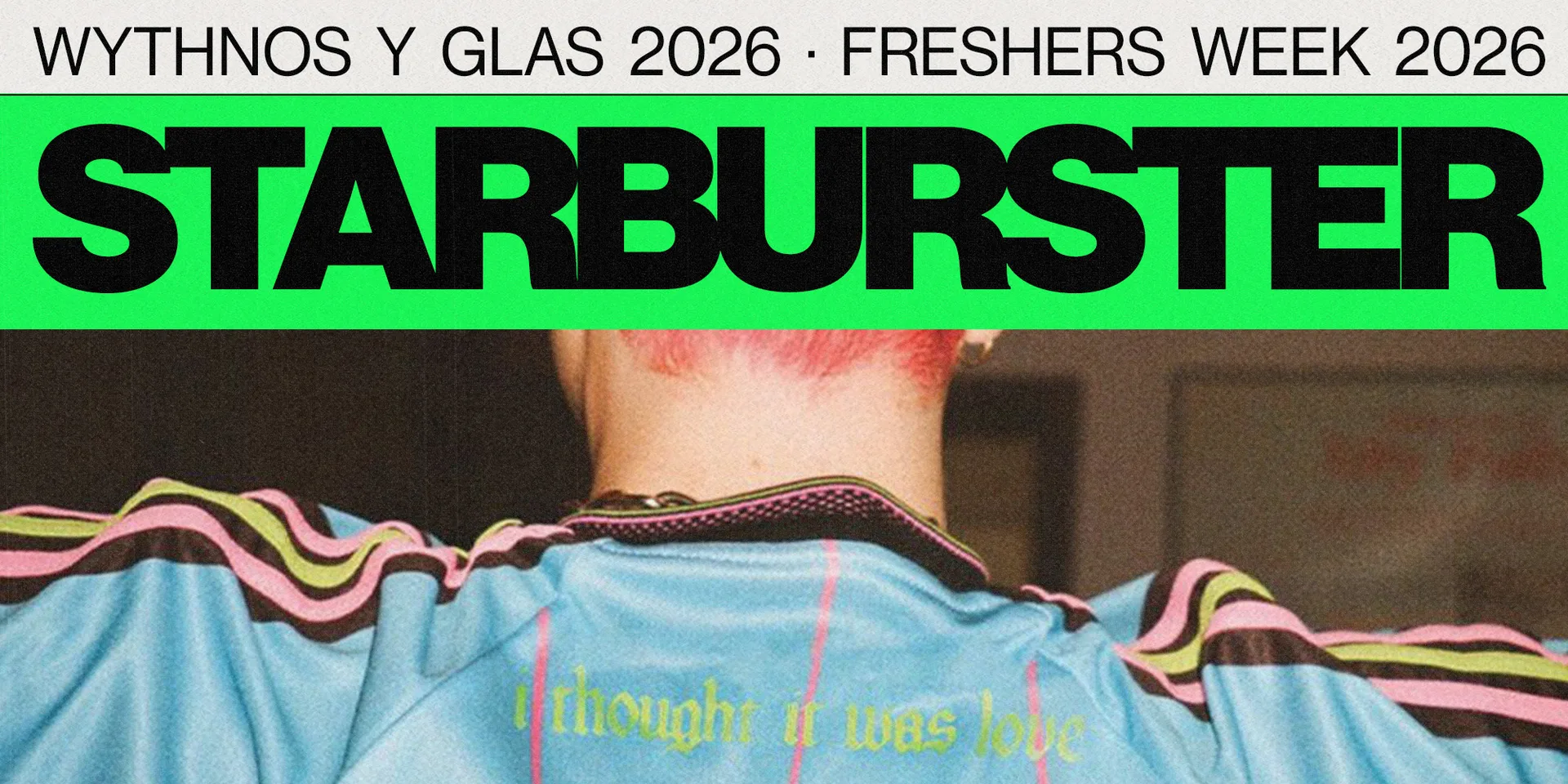 STARBURSTER | FRESHERS WEEK