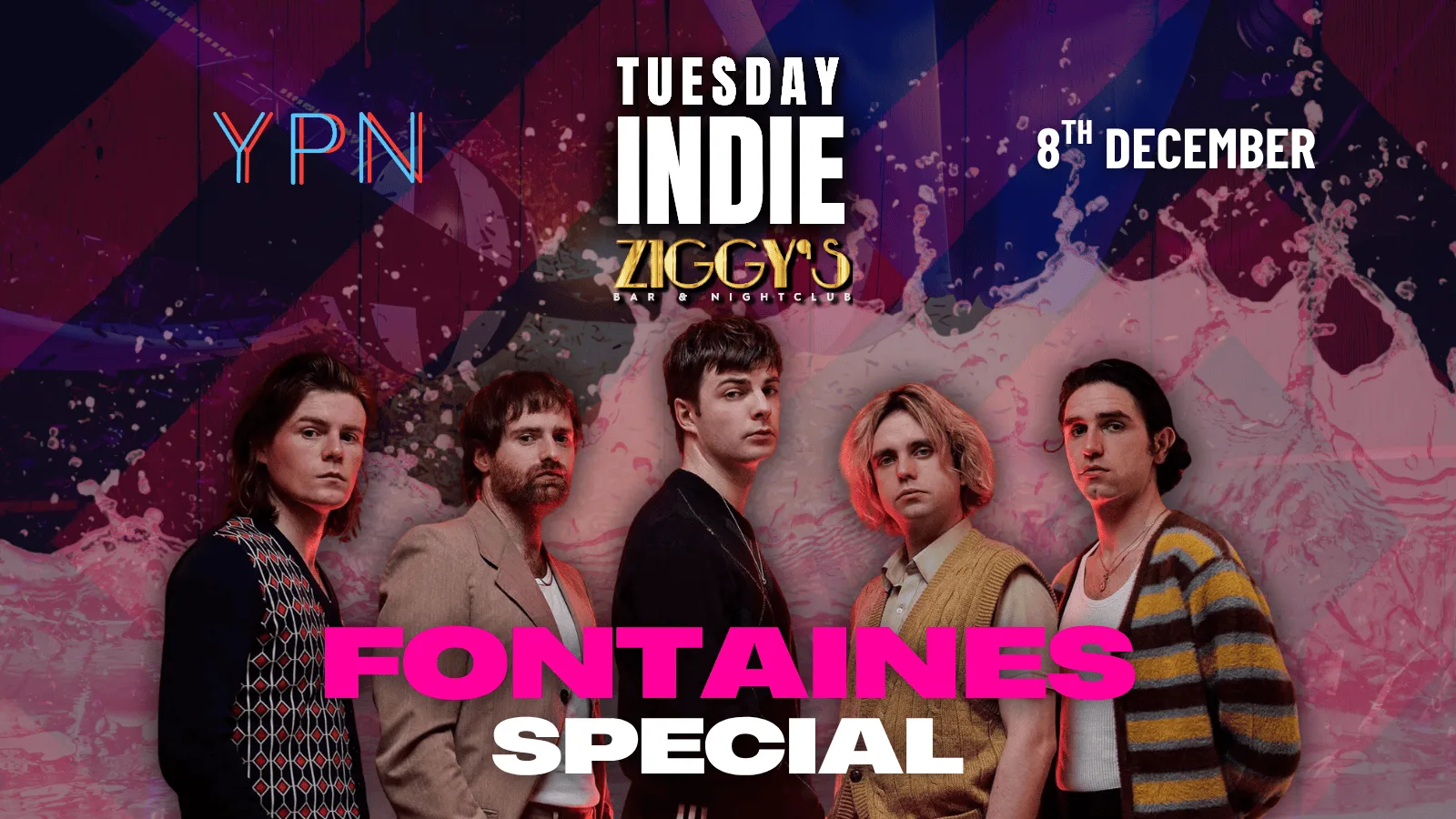 TUESDAY INDIE Ziggy's FONTAINES SPECIAL - 8th December
