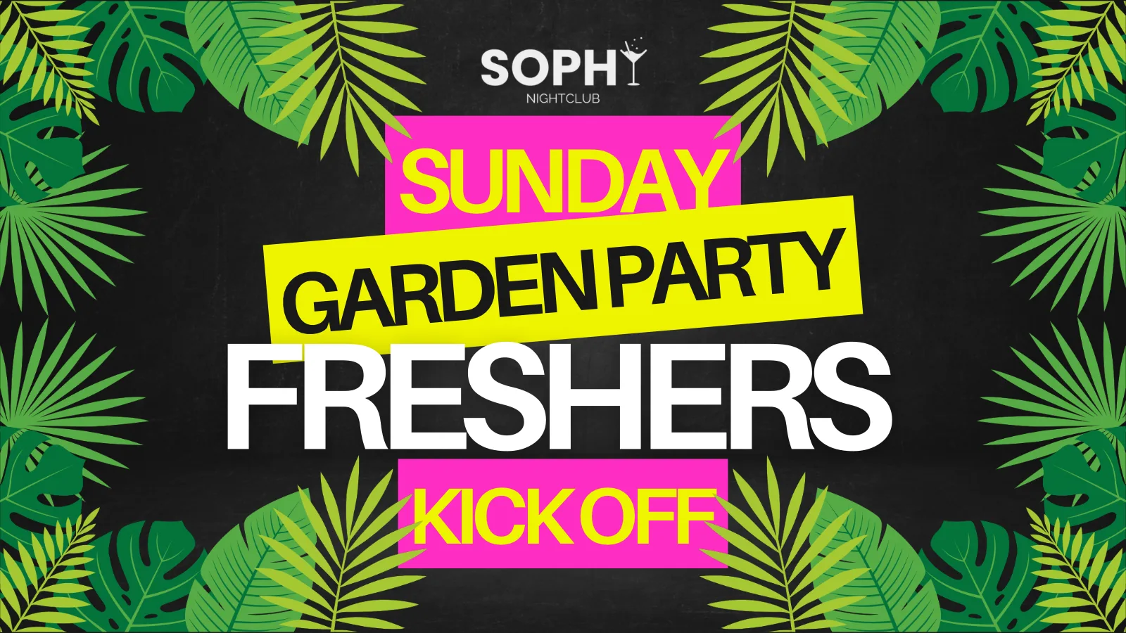 SUNDAY GARDEN PARTY - FRESHER'S  KICK OFF@ Sophy. at Sophy.
