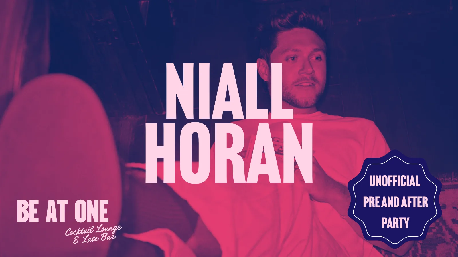 NIALL HORAN | Unofficial Pre & After Party | Be At One Newcastle