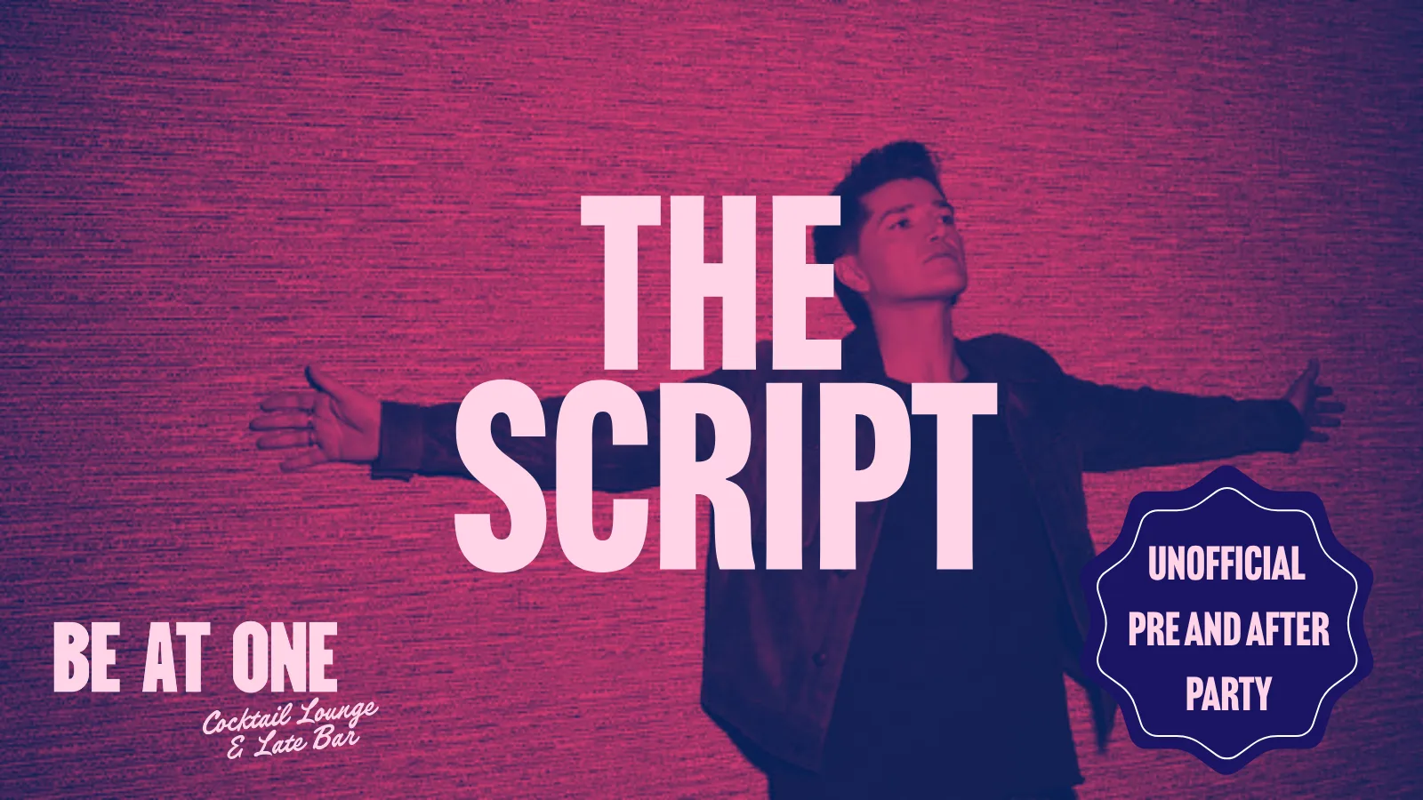 THE SCRIPT | Unofficial Pre & After Party | Be At One Newcastle at Be At One - Newcastle Upon Tyne