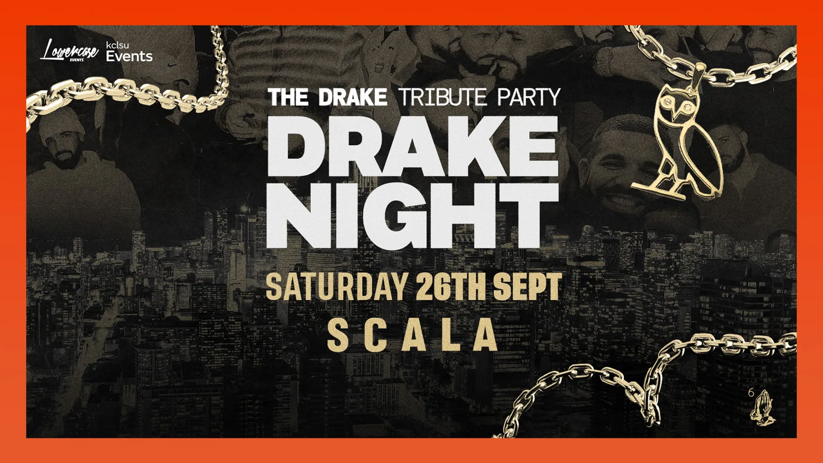 DRAKE NIGHT @ SCALA! - KCL FRESHERS WEEK 2026