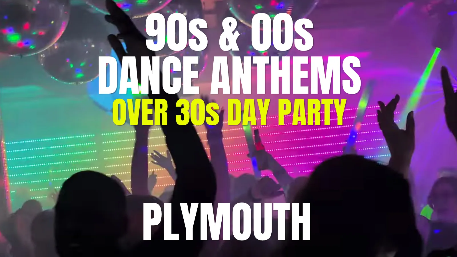 90s & 00s Dance Anthems Day Party: Plymouth