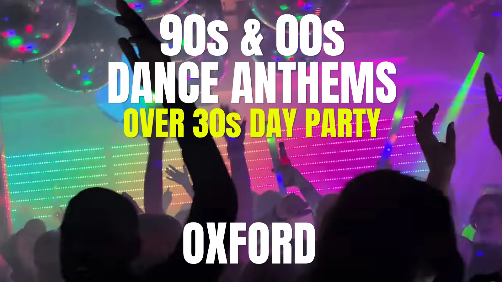 90s & 00s Dance Anthems Day Party: Oxford