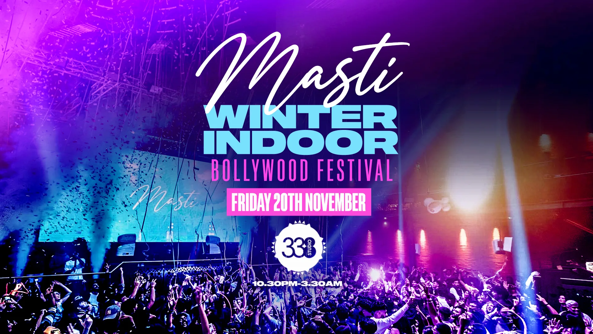 Masti - Bollywood Special - Studio 338 London [LIMITED DISCOUNTED TICKETS NOW ON SALE!]