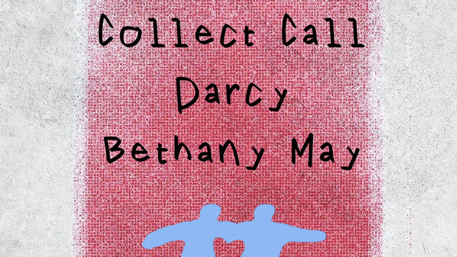 H&R Presents: Collect Call + Darcy + Bethany May at The Hope and Ruin