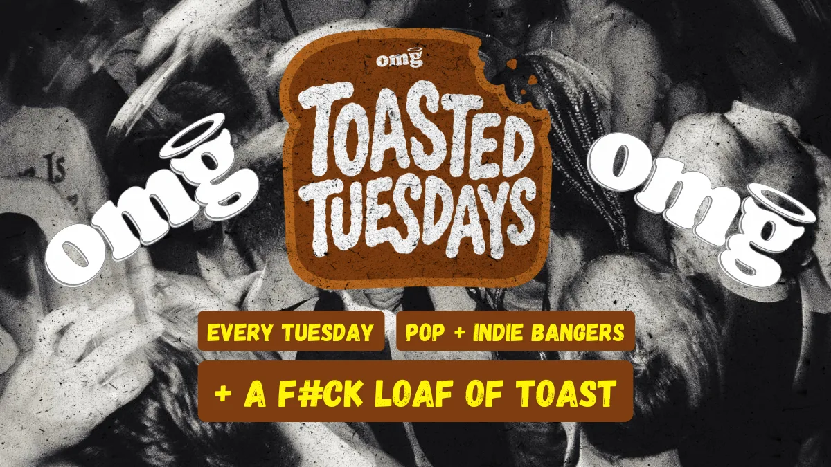 Toasted Tuesday | Toast, Pop & Indie Tunes! [LAUNCH PARTY] at OMG