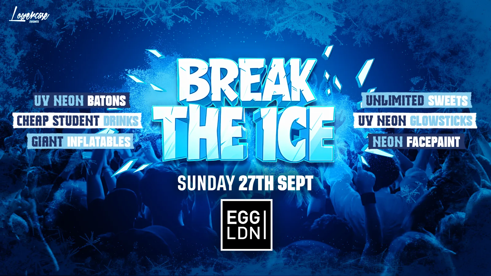 BREAK THE ICE 🧊 @ EGG LONDON! - LONDON FRESHERS WEEK 2026