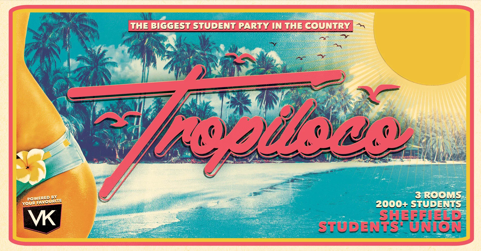 🪩🏄♂️ TROPILOCO SHEFFIELD - RETURNERS & HALLAM FRESHERS - ON SALE NOW!! 🏄♂️🪩 THE OFFICIAL STUDENT PARTNER OF VK // 3 ROOMS OF HIGH ENERGY HITS // MONDAY 14th SEPT @ FOUNDRY 🚀 at Foundry
