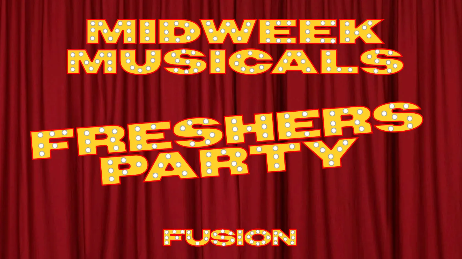 MIDWEEK MUSICALS - THE BIG FRESHERS PARTY - SING ALONG TO ALL THE BIG HITS! at Fusion