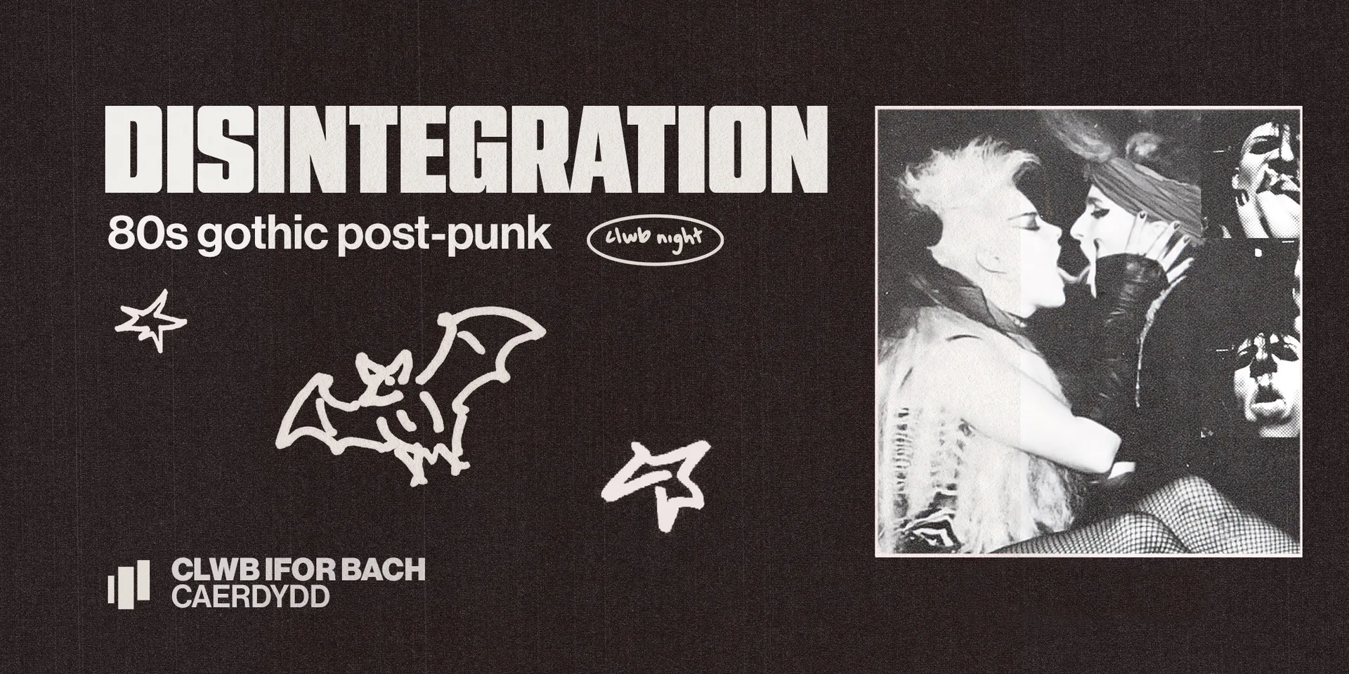 DISINTEGRATION - 80s Gothic Post-Punk at Clwb Ifor Bach