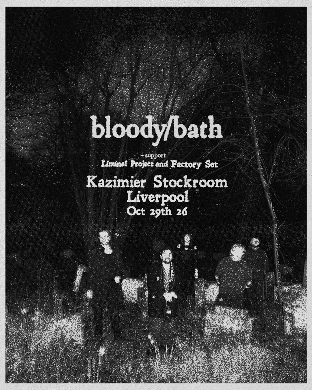 FROGFEST PRESENTS: BLOODY/BATH + LIMINAL PROJECT + FACTORY SET at Kazimier Stockroom