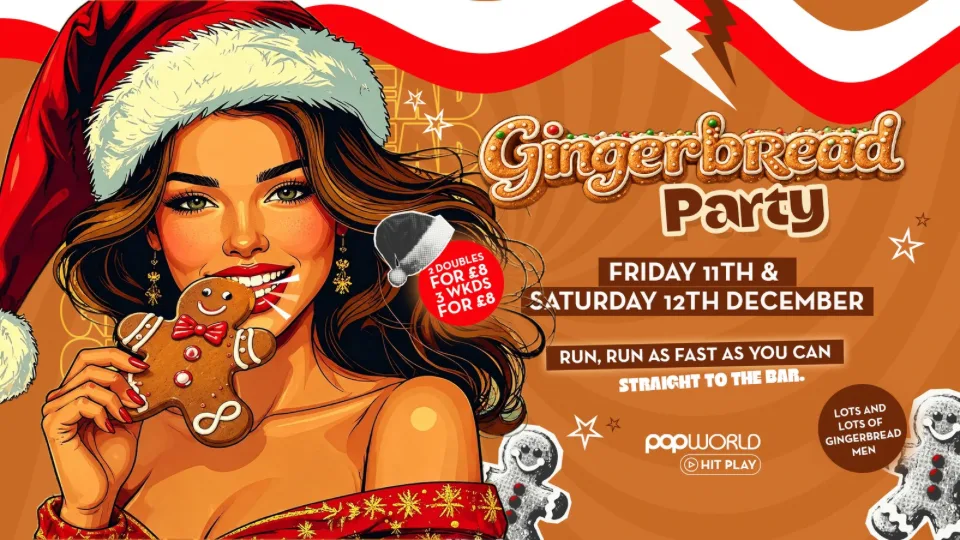 GINGRBREAD PARTY - FRIDAY at Popworld - Southampton