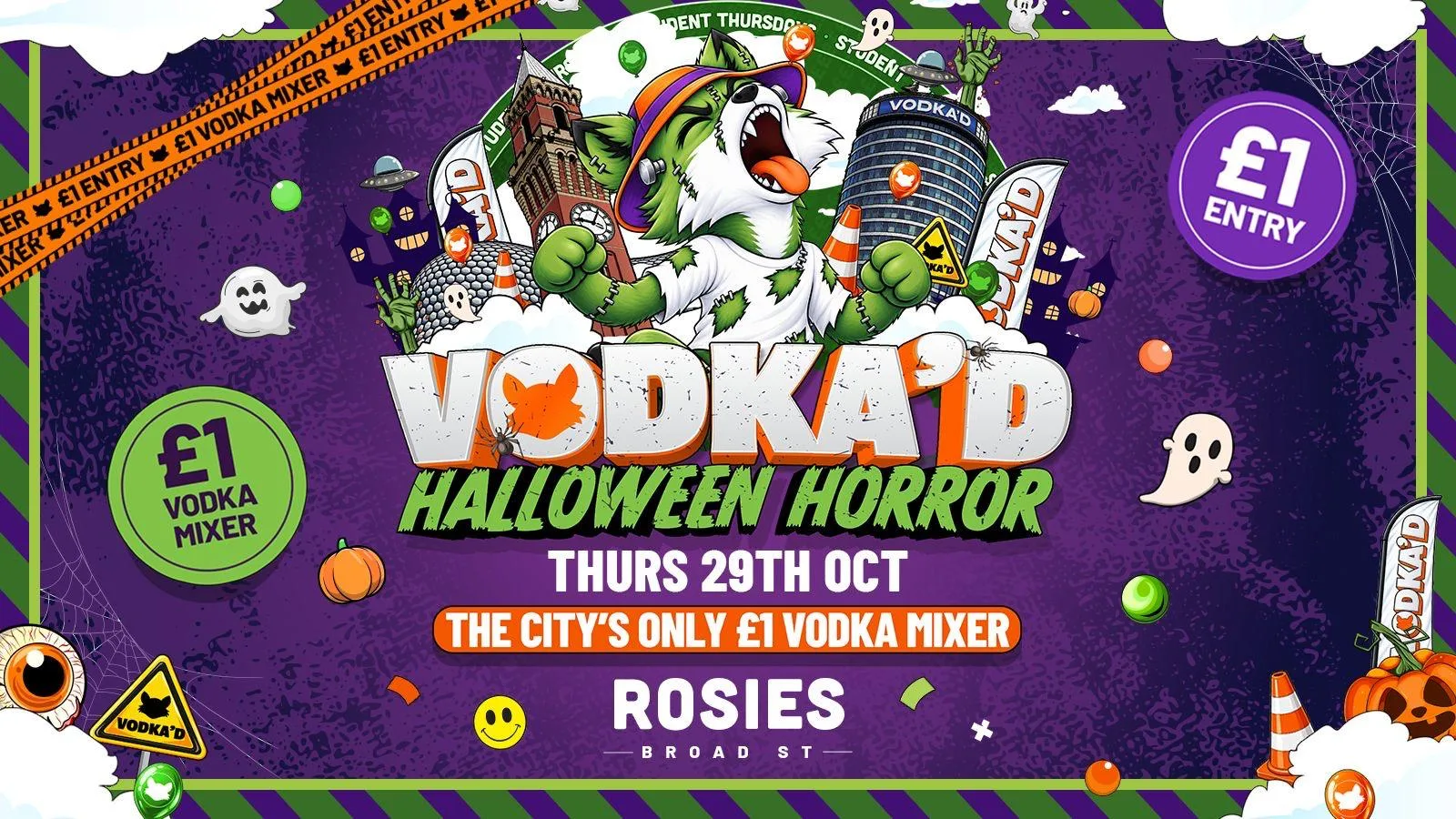 🦊 VODKA'D HALLOWEEN HORROR AT ROSIES 📍 £1 ENTRY ALL-NIGHT // £1 VODKA MIXERS ALL NIGHT 📍 NEW STUDENT THURSDAYS 📍 29.10.26 at Rosies - Birmingham