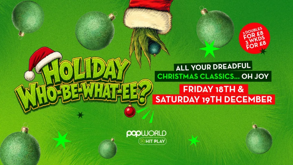 FRIDAY - HOLIDAY-WHO-BE-WHAT-EE? at Popworld - Southampton