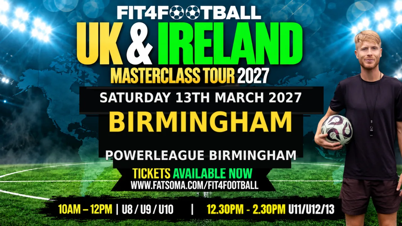 BIRMINGHAM FIT4FOOTBALL MASTERCLASS - U8/U9/U10 - SAT 13TH MARCH 2027 - 10AM - 12PM
