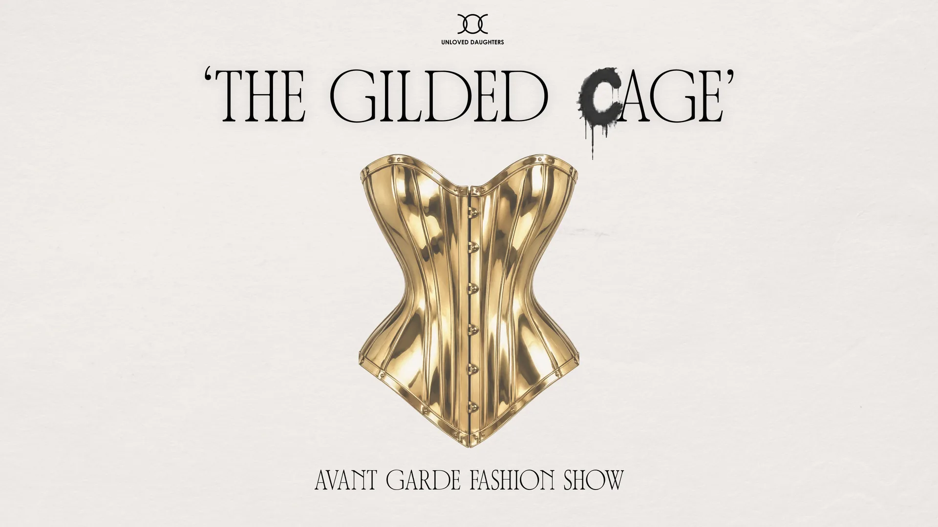 Unloved Daughters Presents: The Gilded Cage