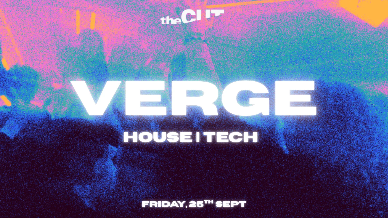 VERGE | HOUSE & TECH | FRI 25TH SEPT at TheCUT Newcastle
