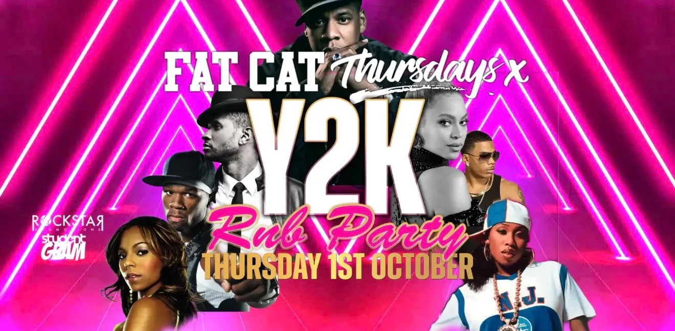 ★ FAT CAT THURSDAYS ★ Y2K Freshers Party - This Event Will Sell Out!
