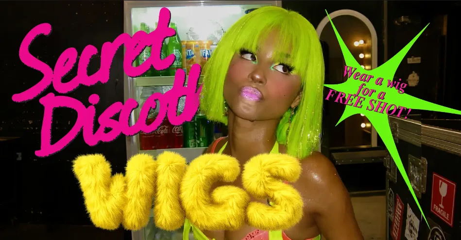 Secret Discotheque: WIG NIGHT 🎀💋