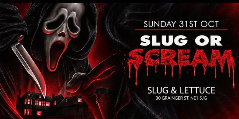 🐌😱 SLUG & SCREAM 😱🐌 HALLOWEEN SATURDAY @ SLUG & LETTUCE NEWCASTLE