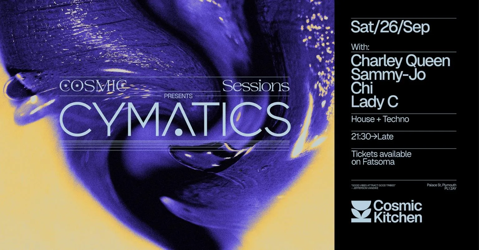 Cosmic Sessions x CYMATICS { All Female Line Up}  {House & Tech} at Cosmic Kitchen