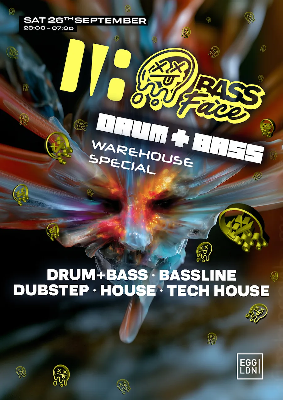 Egg X Bass Face - DNB, Bassline, UKG & House / Limited Free Tickets at Egg London Nightclub