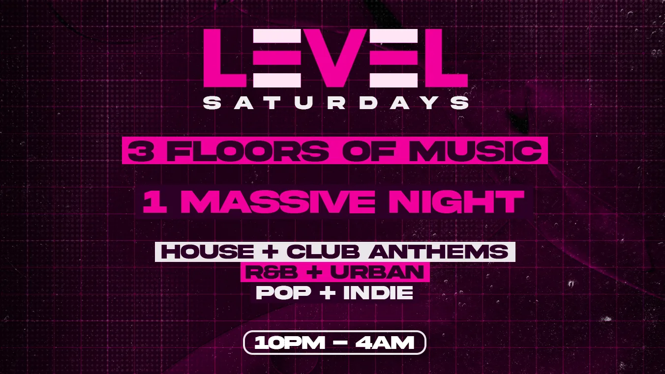Level Saturdays – FREE TICKETS OUT NOW! at Waterfront
